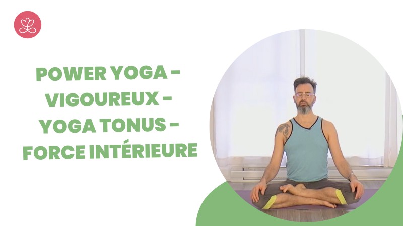 Jour 6. Power Yoga - Yoga Tonus - Force intérieure avec David Leluan